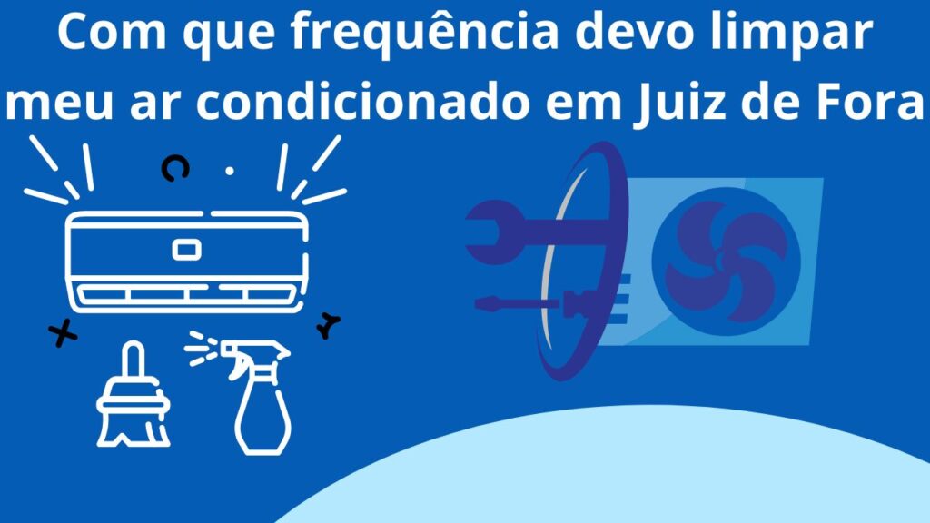 Com-que-frequência-devo-limpar-meu-ar-condicionado-em-Juiz-de-Fora.jpg